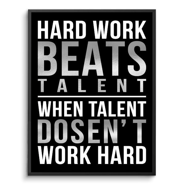 Hard Work Beats Talent